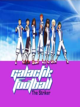 Galactik Football - The Striker - مدبلج