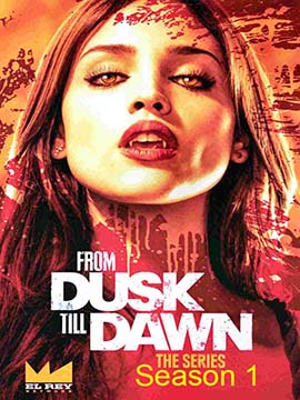 From Dusk Till Dawn - The Complete Season One