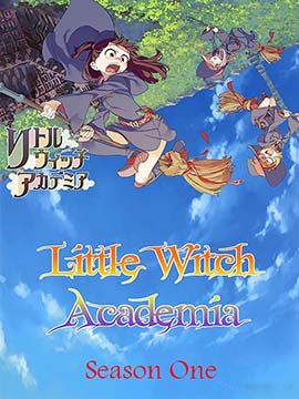 Little Witch Academia - The Complete Season One