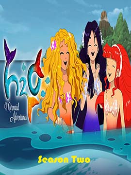 H2O: Mermaid Adventures - The Complete Season Two