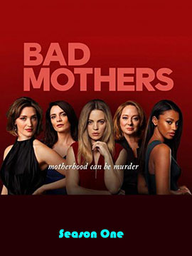 Bad Mothers - The Complete Season One