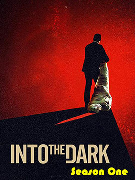 Into the Dark - The Complete Season One