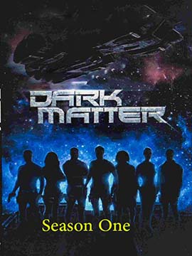 Dark Matter - The Complete Season One