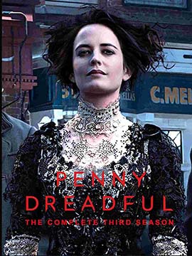 Penny Dreadful - The Complete Season Three