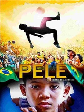 Pele : Birth of a Legend