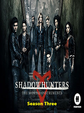 Shadowhunters - The Complete Season Three