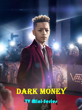 Dark Money - TV Mini-Series
