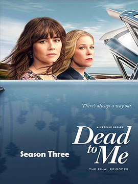 Dead to Me - The Complete Season Three